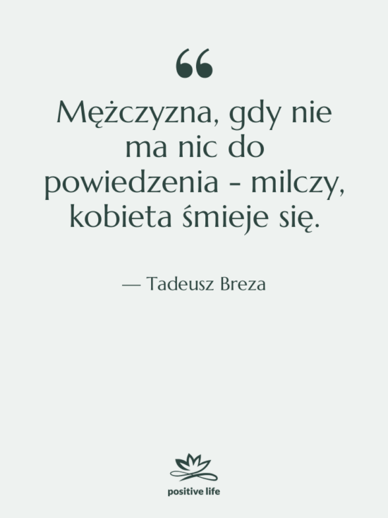 Cytat: Tadeusz Breza - Mężczyzna, gdy nie ma nic…