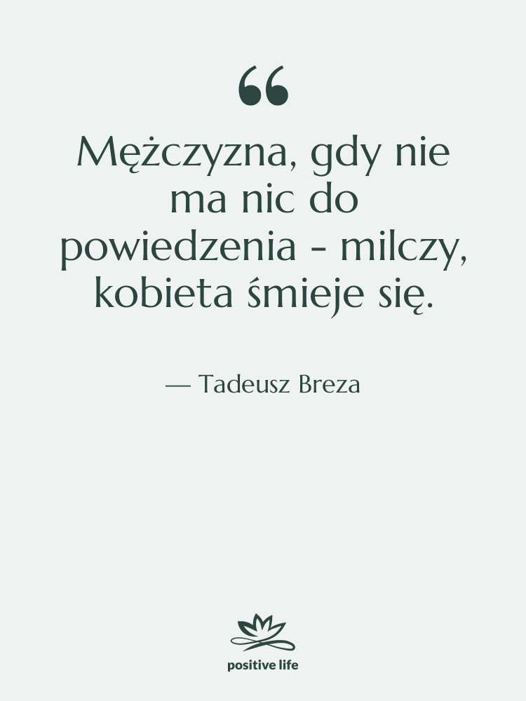 Cytat: Tadeusz Breza - Mężczyzna, gdy nie ma nic…