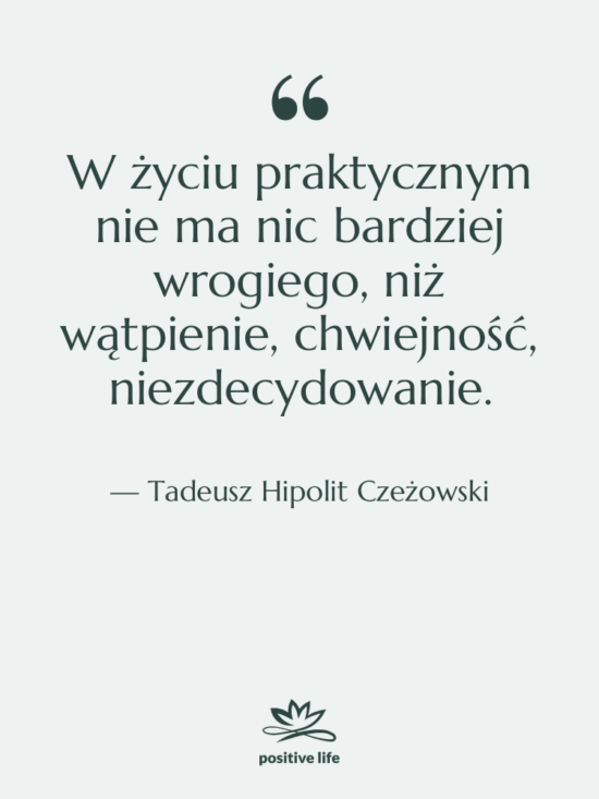 Cytat: Tadeusz Hipolit Czeżowski - W życiu praktycznym nie ma…