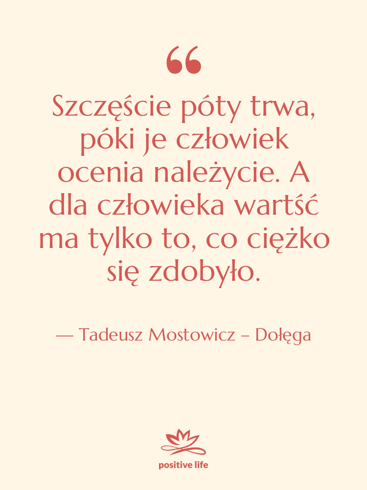 Cytat: Tadeusz Mostowicz – Dołęga - Szczęście póty trwa, póki je…