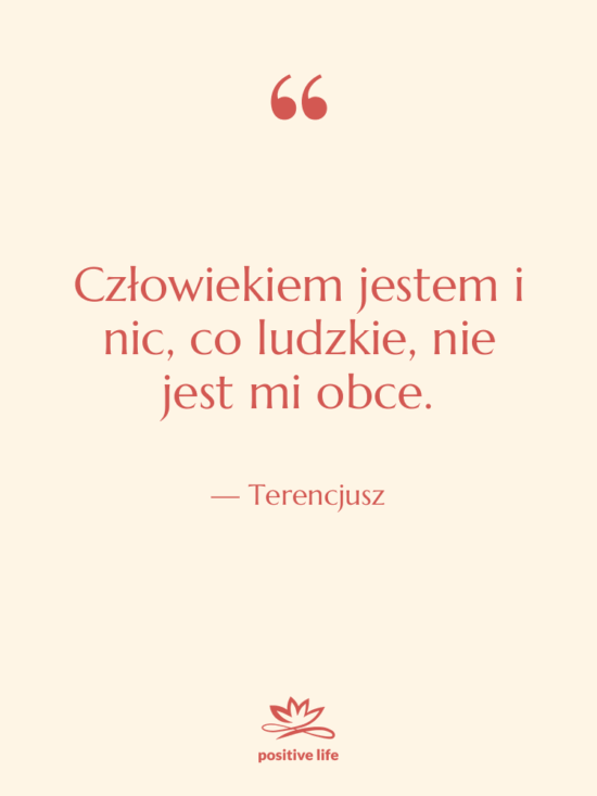 Cytat: Terencjusz - Człowiekiem jestem i nic, co…