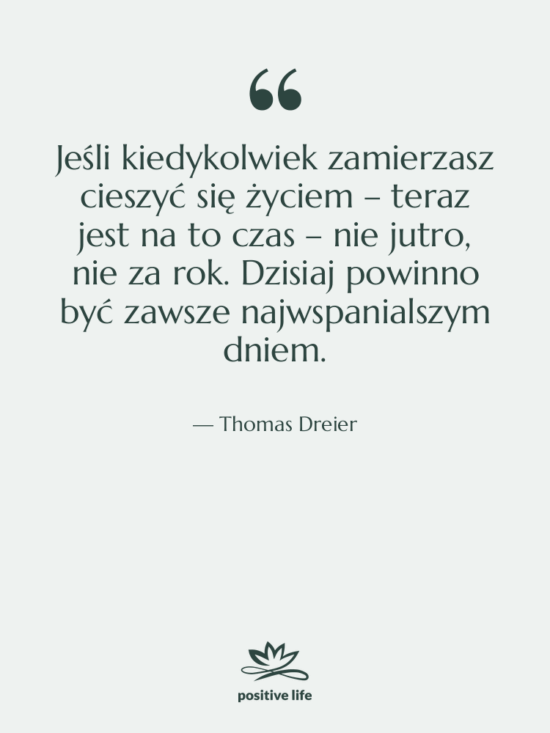 Cytat: Thomas Dreier - Jeśli kiedykolwiek zamierzasz cieszyć się…