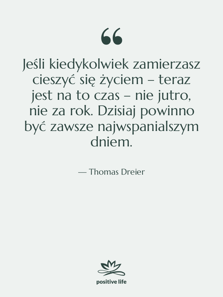 Cytat: Thomas Dreier - Jeśli kiedykolwiek zamierzasz cieszyć się…