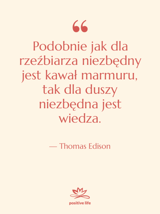 Cytat: Thomas Edison - Podobnie jak dla rzeźbiarza niezbędny…