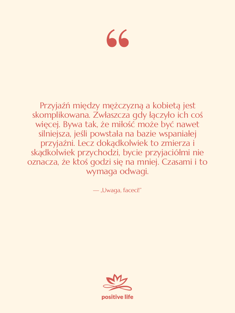 Cytat: „Uwaga, faceci!” - Przyjaźń między mężczyzną a kobietą…