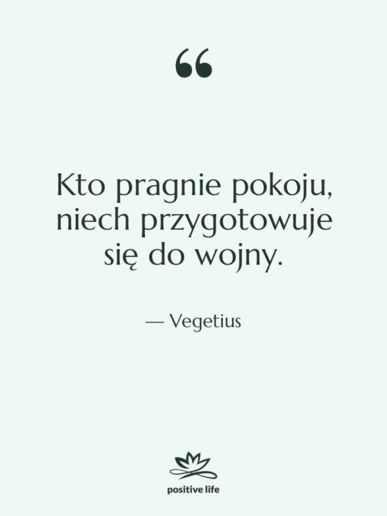 Cytat: Vegetius - Kto pragnie pokoju, niech przygotowuje…
