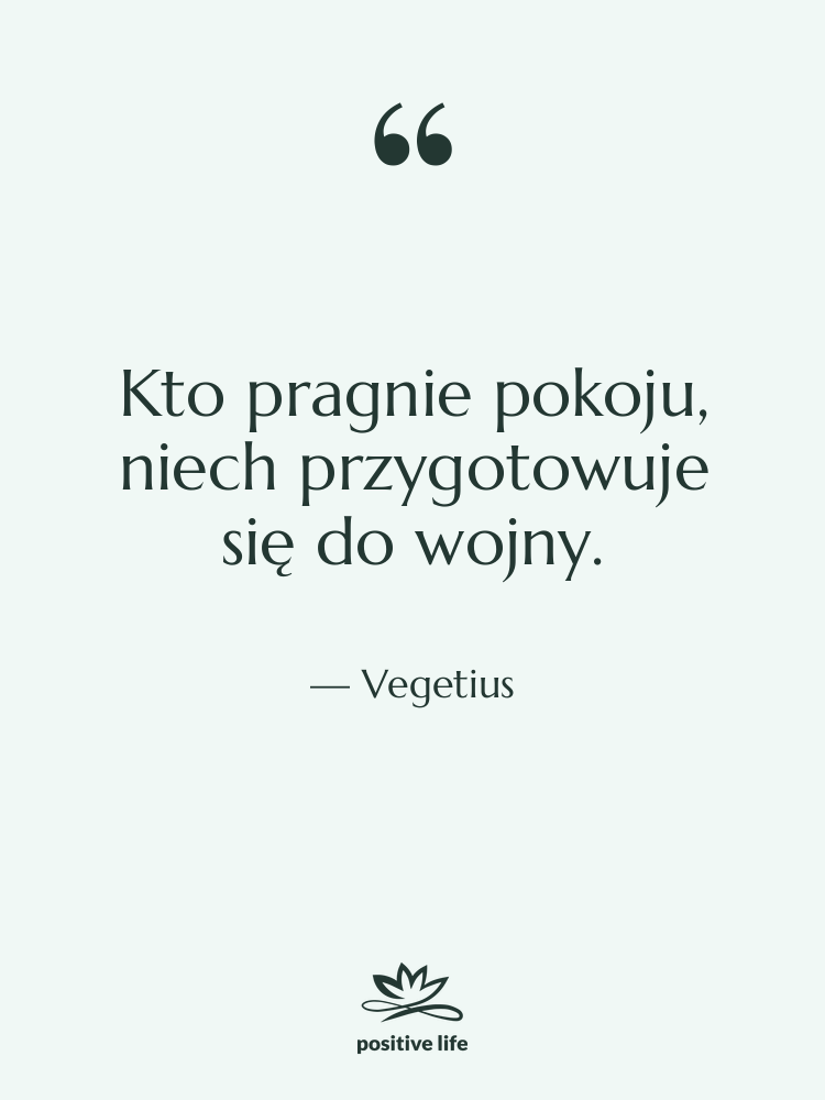 Cytat: Vegetius - Kto pragnie pokoju, niech przygotowuje…