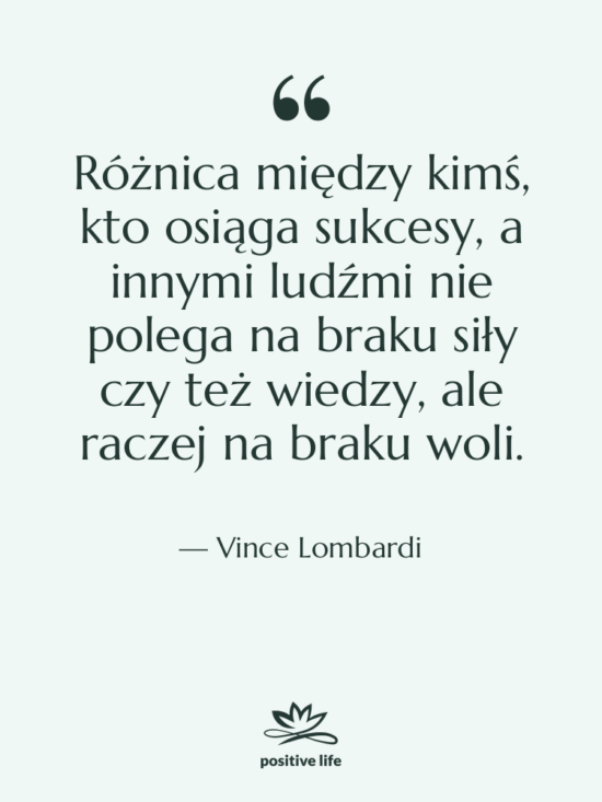 Cytat: Vince Lombardi - Różnica między kimś, kto osiąga…