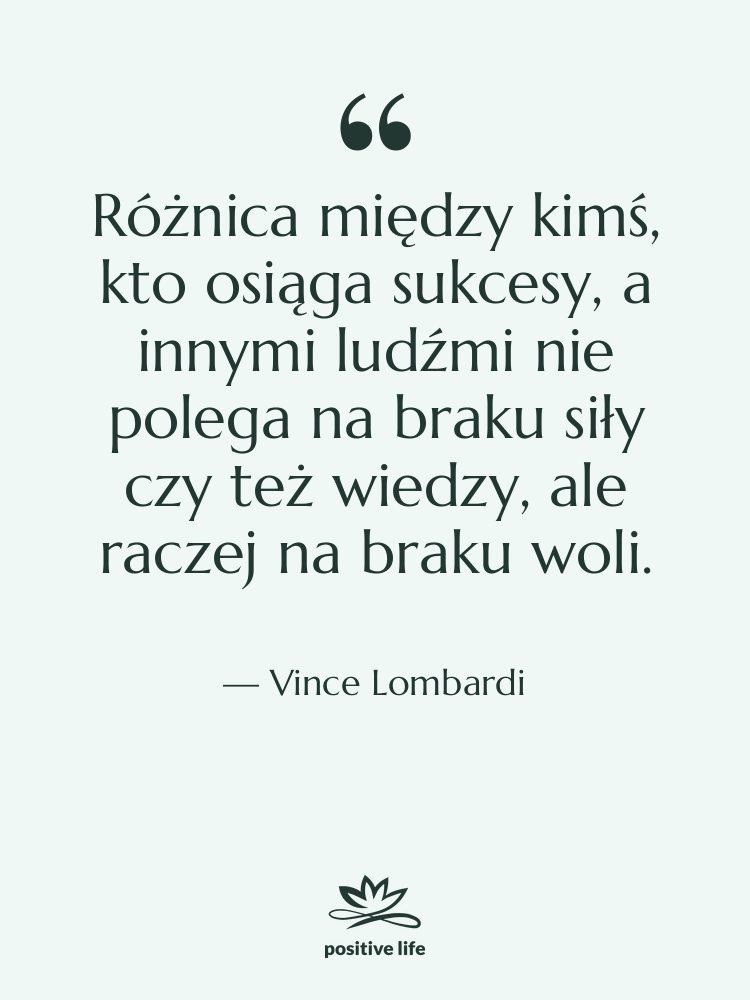 Cytat: Vince Lombardi - Różnica między kimś, kto osiąga…