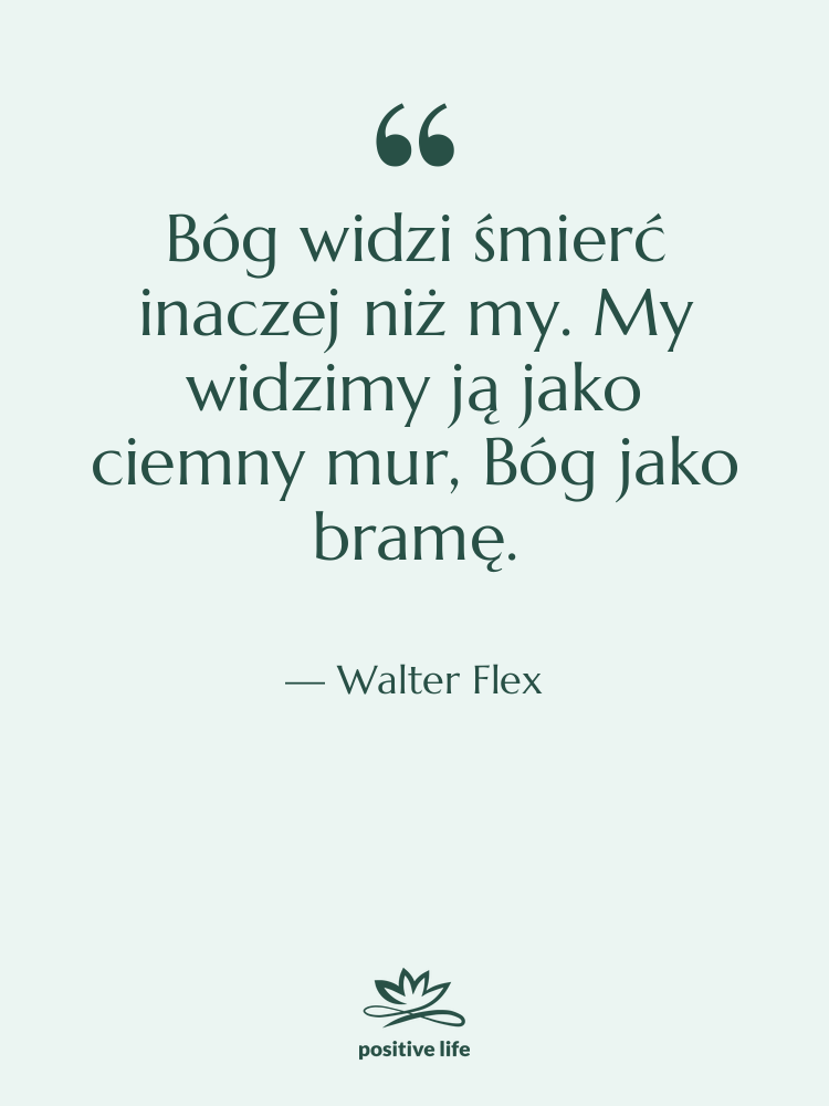 Cytat: Walter Flex - Bóg widzi śmierć inaczej niż…