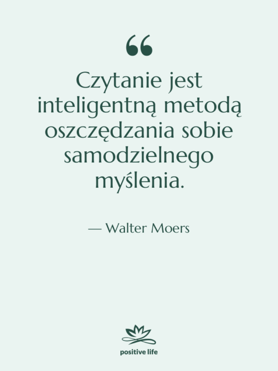 Cytat: Walter Moers - Czytanie jest inteligentną metodą oszczędzania…