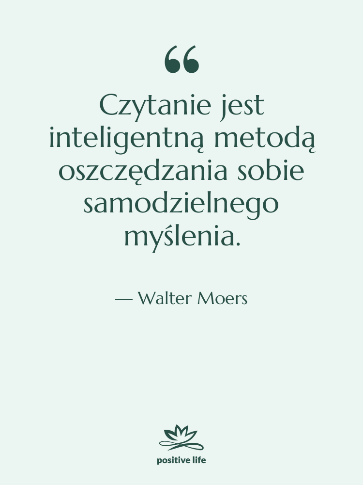 Cytat: Walter Moers - Czytanie jest inteligentną metodą oszczędzania…