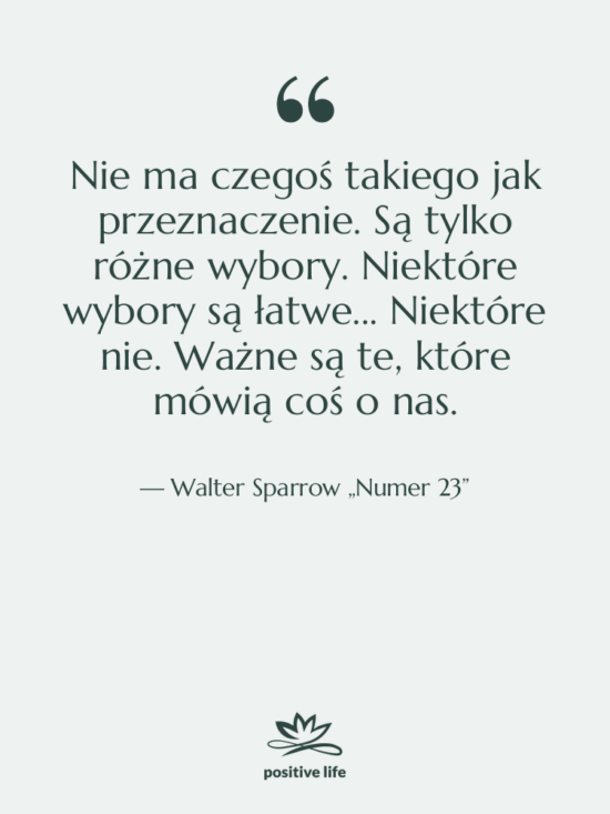 Cytat: Walter Sparrow „Numer 23” - Nie ma czegoś takiego jak…