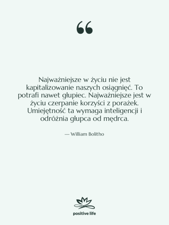 Cytat: William Bolitho - Najważniejsze w życiu nie jest…