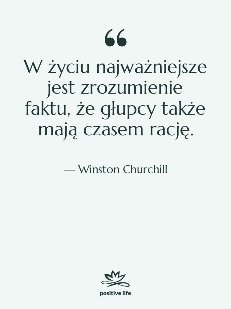 Cytat: Winston Churchill - W życiu najważniejsze jest zrozumienie…