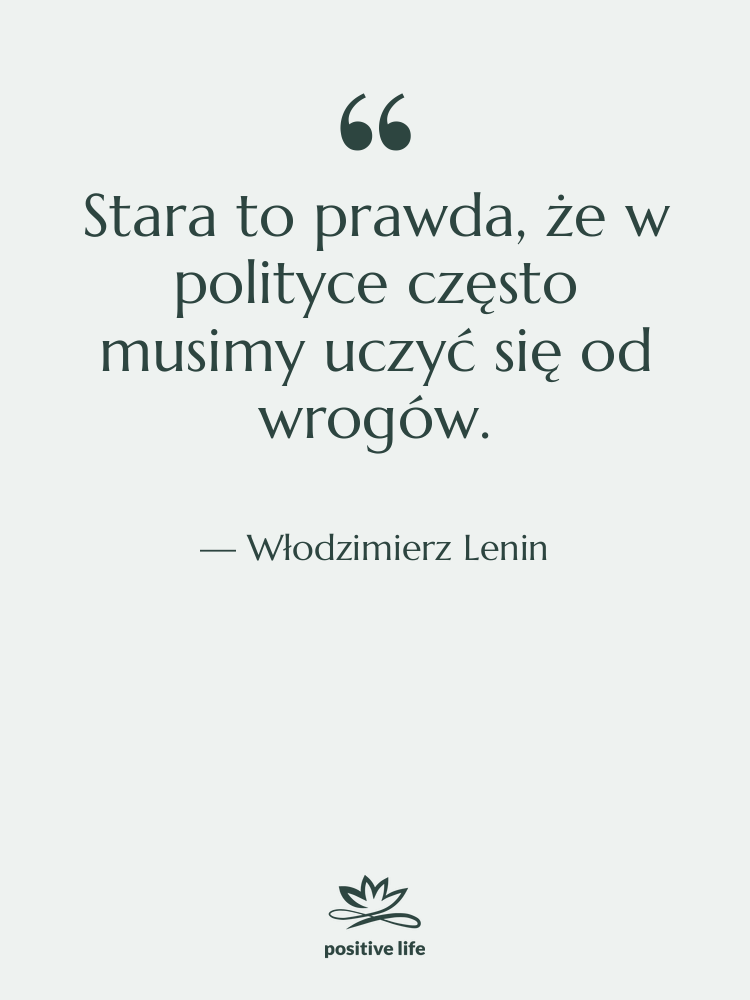 Cytat: Włodzimierz Lenin - Stara to prawda, że w…