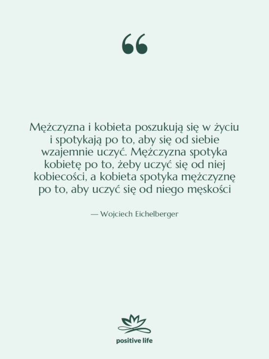 Cytat: Wojciech Eichelberger - Mężczyzna i kobieta poszukują się…