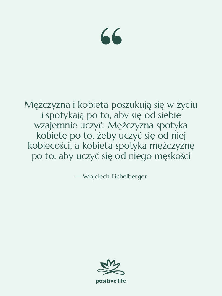 Cytat: Wojciech Eichelberger - Mężczyzna i kobieta poszukują się…
