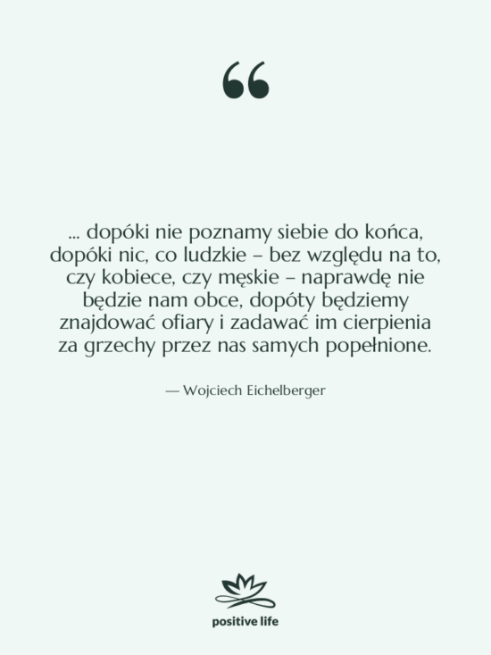 Cytat: Wojciech Eichelberger - ... dopóki nie poznamy siebie…