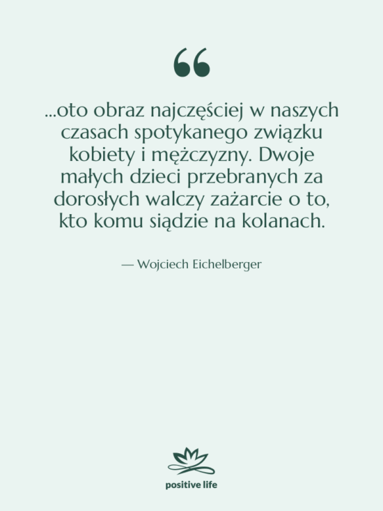 Cytat: Wojciech Eichelberger - ...oto obraz najczęściej w naszych…