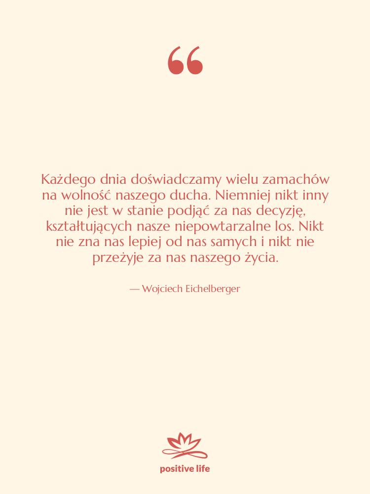 Cytat: Wojciech Eichelberger - Każdego dnia doświadczamy wielu zamachów…