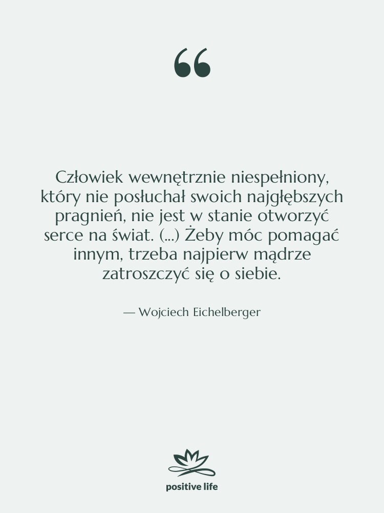 Cytat: Wojciech Eichelberger - Człowiek wewnętrznie niespełniony, który nie…