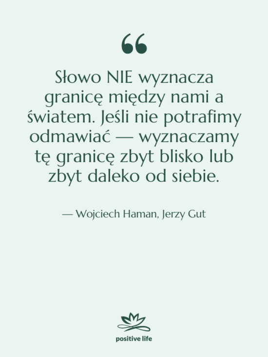 Cytat: Wojciech Haman, Jerzy Gut - Słowo NIE wyznacza granicę między…
