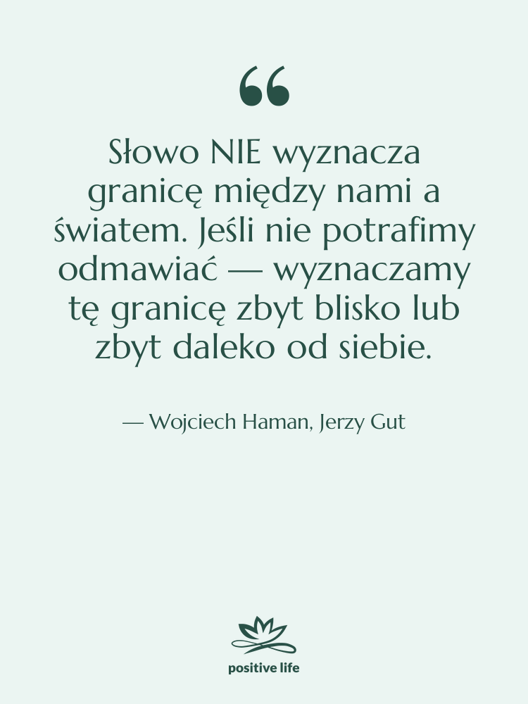 Cytat: Wojciech Haman, Jerzy Gut - Słowo NIE wyznacza granicę między…