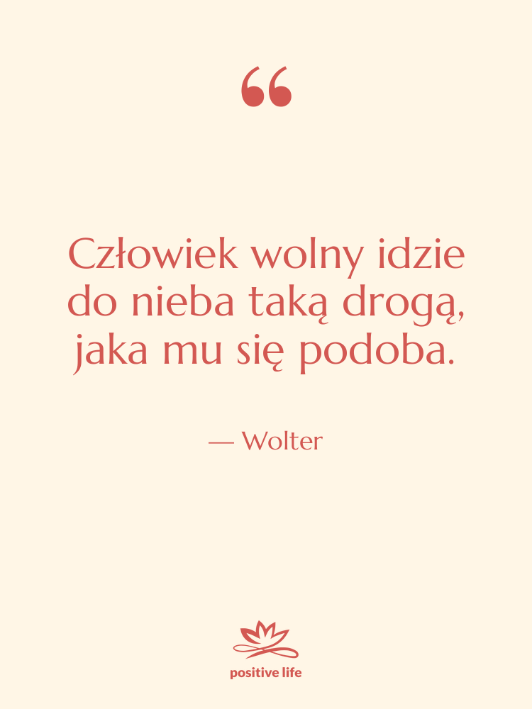 Cytat: Wolter - Człowiek wolny idzie do nieba…