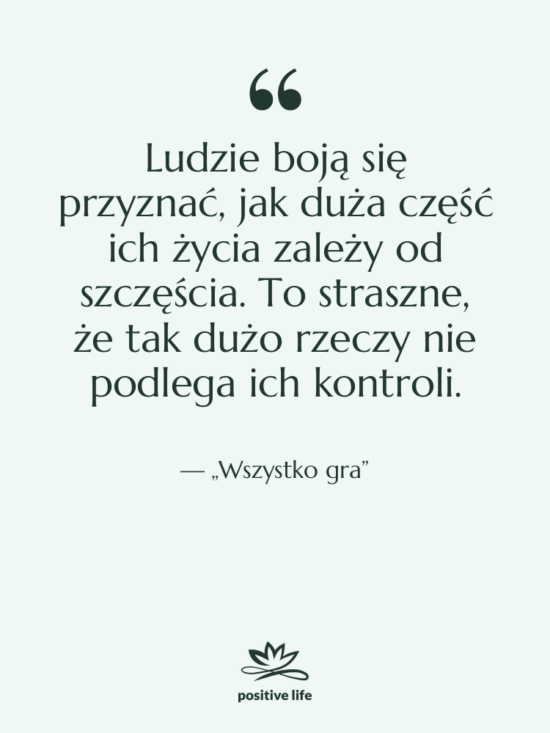 Cytat: „Wszystko gra” - Ludzie boją się przyznać, jak…