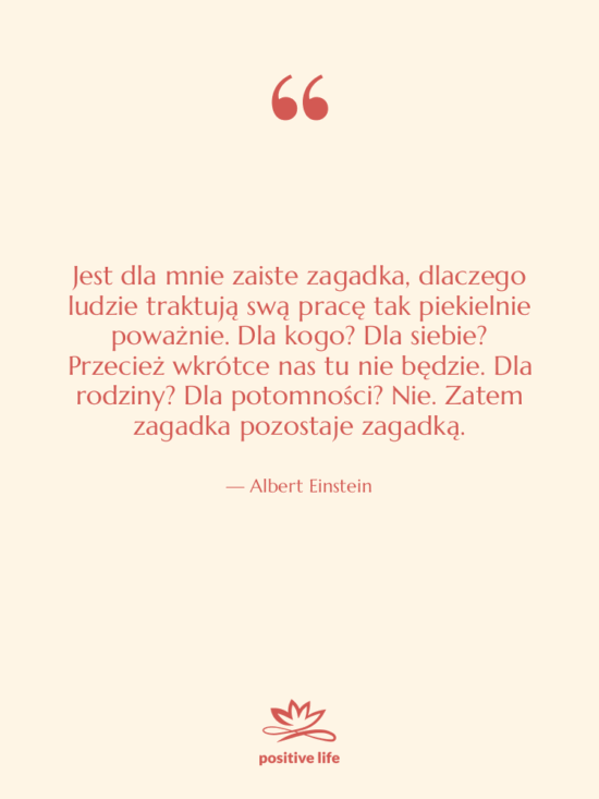 Cytat: Albert Einstein - Jest dla mnie zaiste zagadka,…