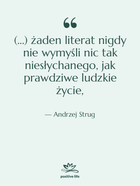 Cytat: Andrzej Strug - (...) żaden literat nigdy nie…