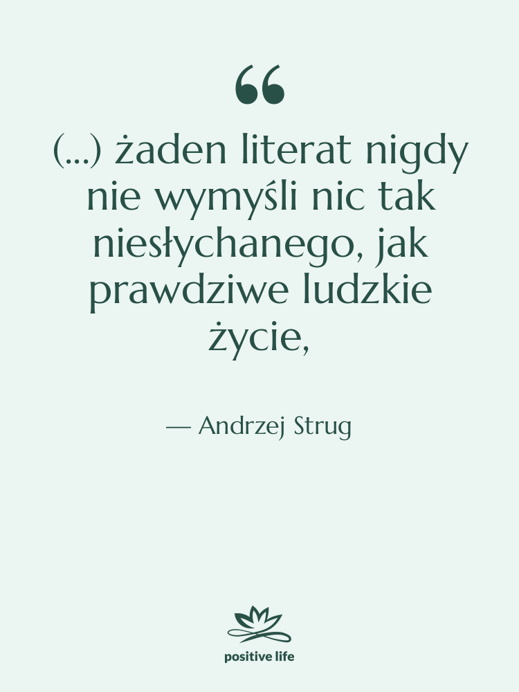 Cytat: Andrzej Strug - (...) żaden literat nigdy nie…