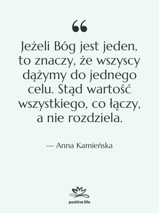 Cytat: Anna Kamieńska - Jeżeli Bóg jest jeden, to…
