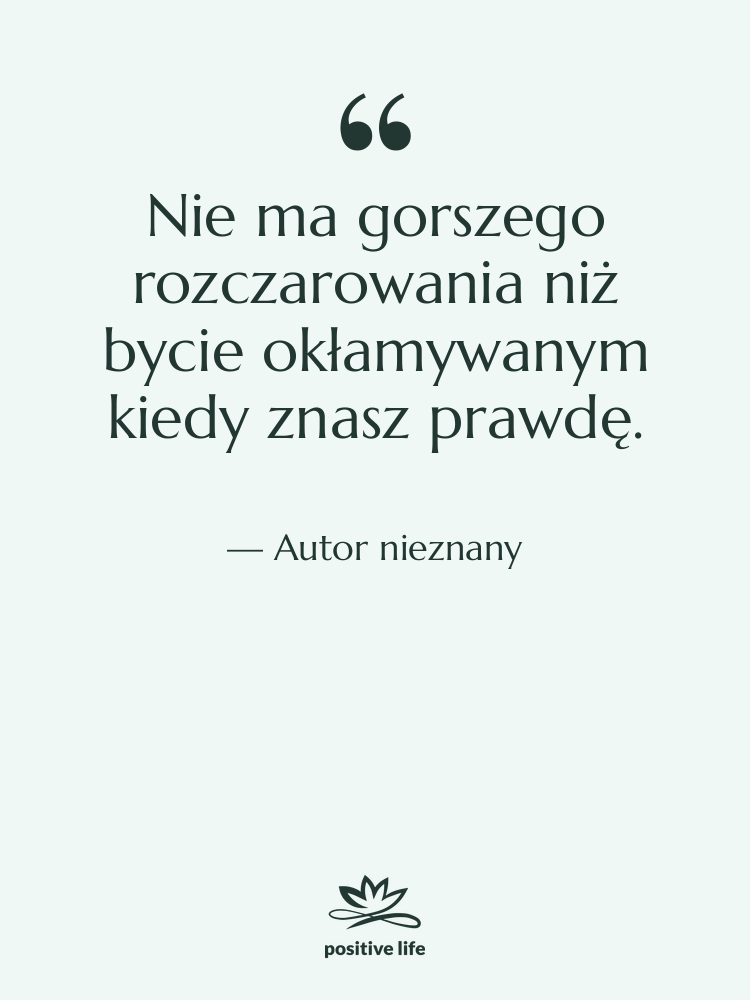Cytat: Autor nieznany - Nie ma gorszego rozczarowania niż…