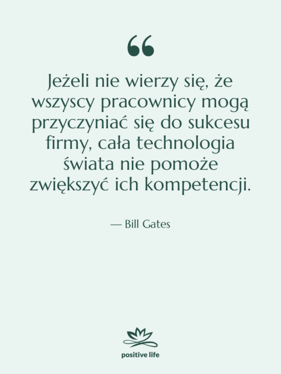 Cytat: Bill Gates - Jeżeli nie wierzy się, że…