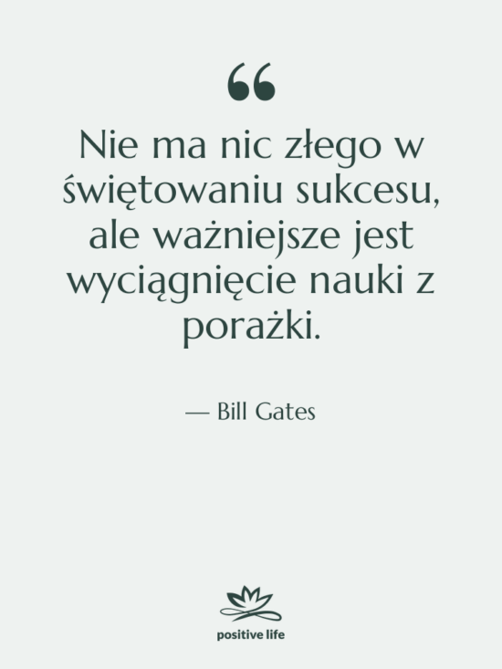 Cytat: Bill Gates - Nie ma nic złego w…