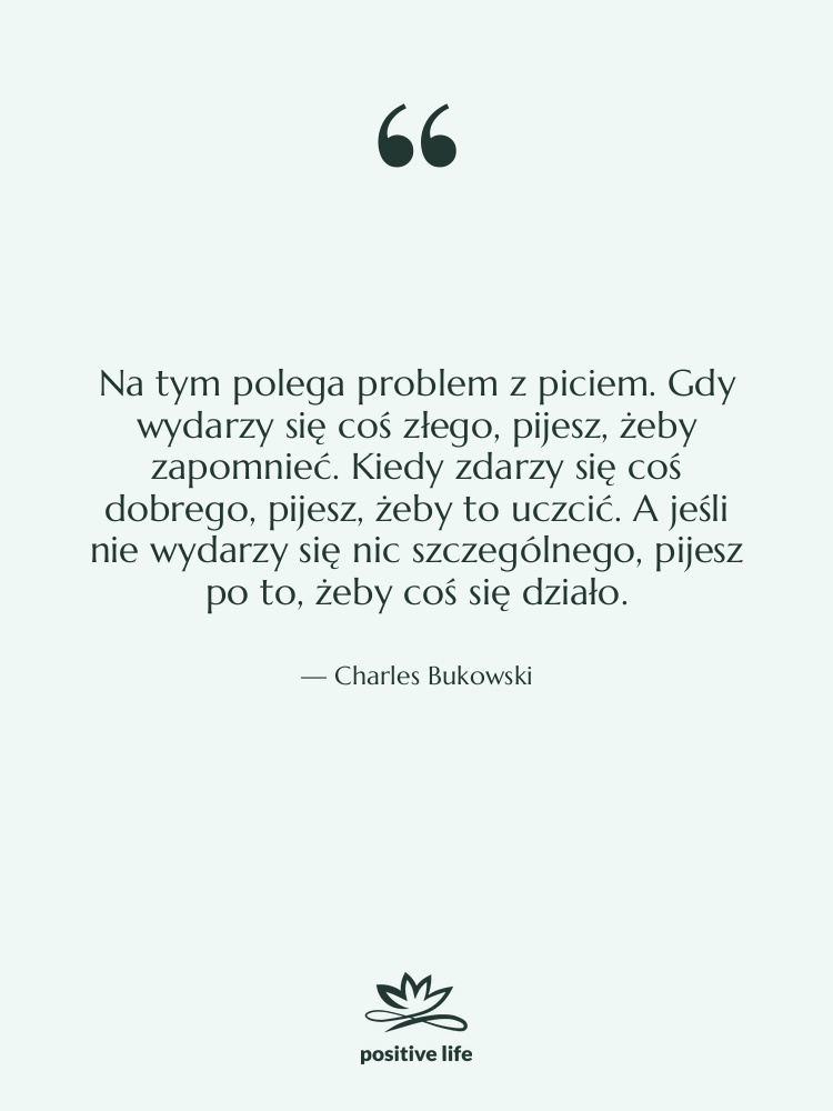 Cytat: Charles Bukowski - Na tym polega problem z…