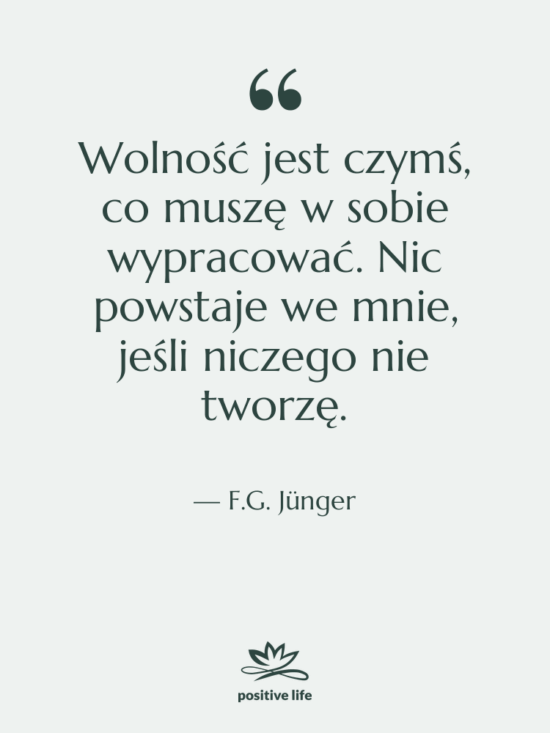 Cytat: F.G. Jünger - Wolność jest czymś, co muszę…