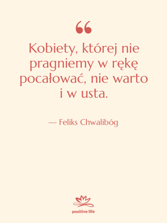 Cytat: Feliks Chwalibóg - Kobiety, której nie pragniemy w…
