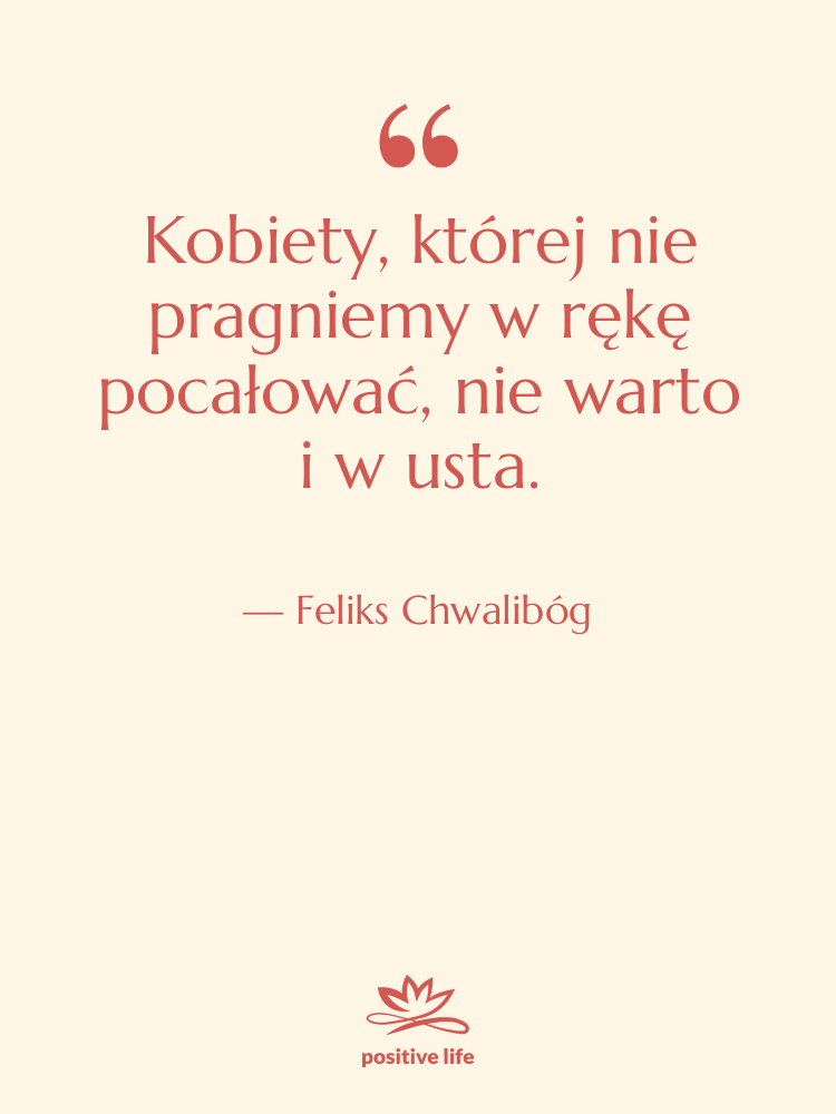Cytat: Feliks Chwalibóg - Kobiety, której nie pragniemy w…
