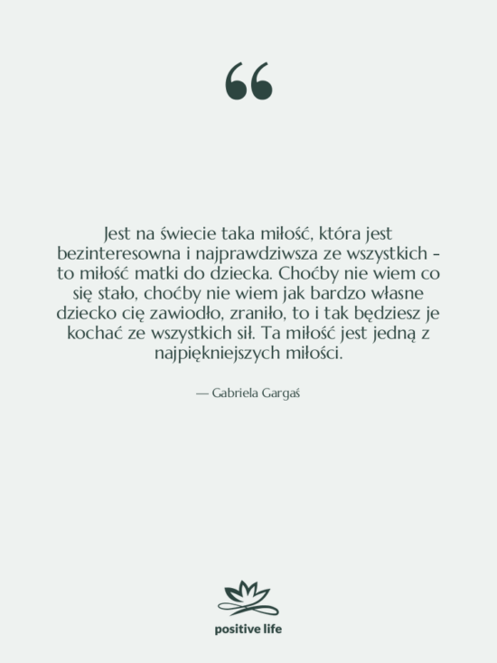Cytat: Gabriela Gargaś - Jest na świecie taka miłość,…
