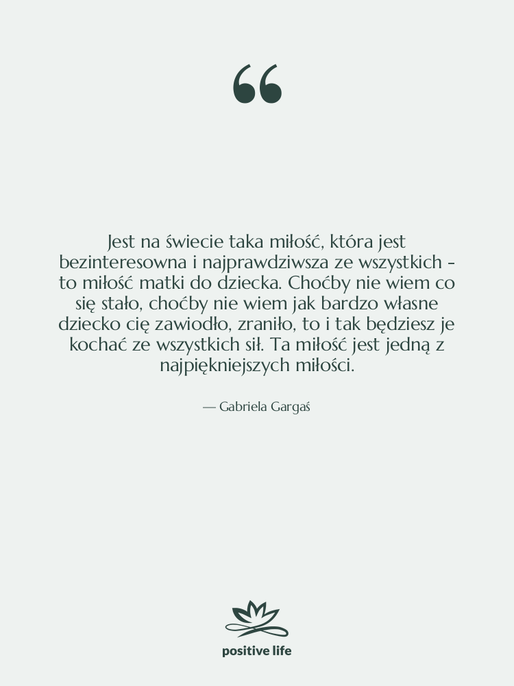 Cytat: Gabriela Gargaś - Jest na świecie taka miłość,…