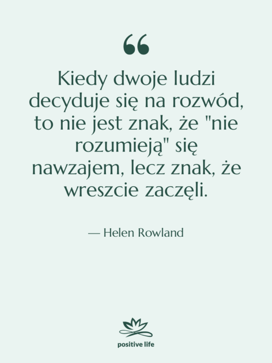 Cytat: Helen Rowland - Kiedy dwoje ludzi decyduje się…