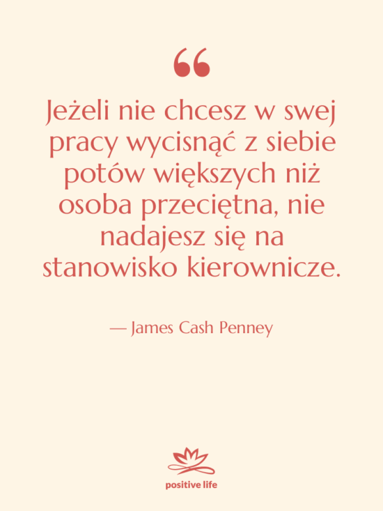 Cytat: James Cash Penney - Jeżeli nie chcesz w swej…