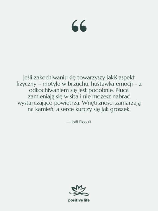 Cytat: Jodi Picoult - Jeśli zakochiwaniu się towarzyszy jakiś…