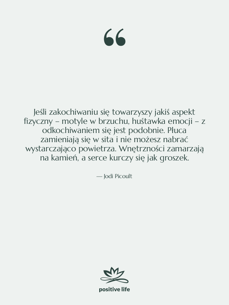 Cytat: Jodi Picoult - Jeśli zakochiwaniu się towarzyszy jakiś…