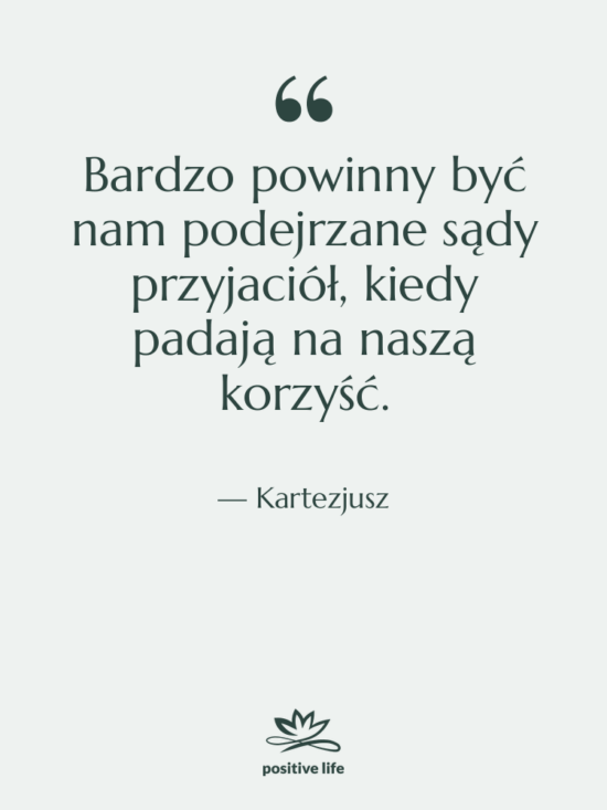 Cytat: Kartezjusz - Bardzo powinny być nam podejrzane…