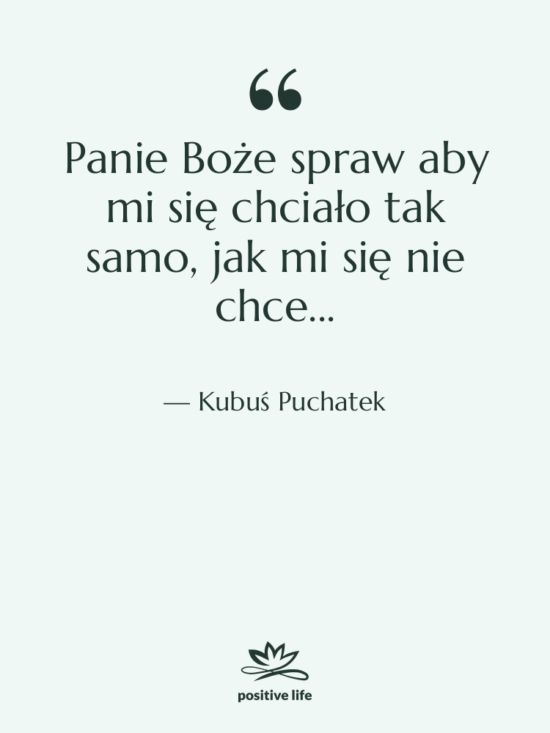 Cytat: Kubuś Puchatek - Panie Boże spraw aby mi…