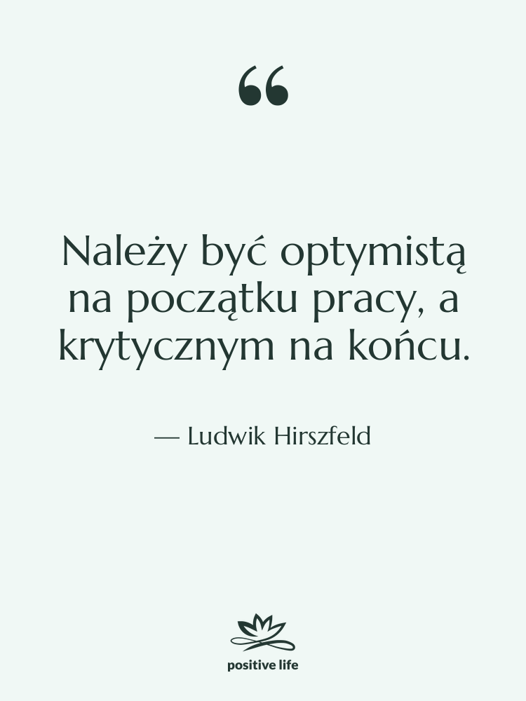 Cytat: Ludwik Hirszfeld - Należy być optymistą na początku…